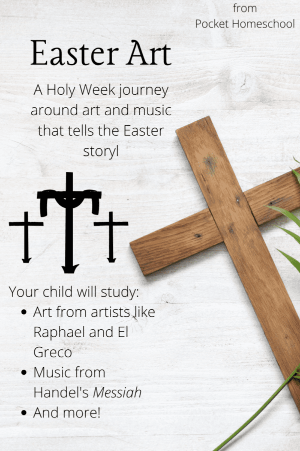 Easter Art will take you through Holy Week by studying art, music, and more.