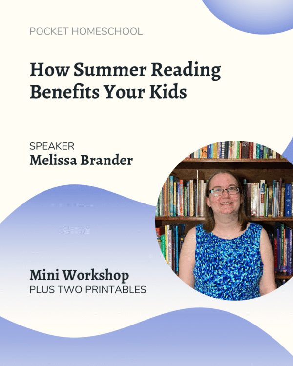 How Summer Reading Benefits Your Kids - Mini Workshop