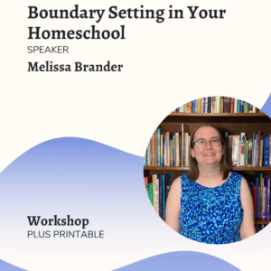 Boundary Setting in Your Homeschool Workshop